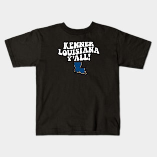Kenner Louisiana Y'all - LA Flag Cute Southern Saying Kids T-Shirt